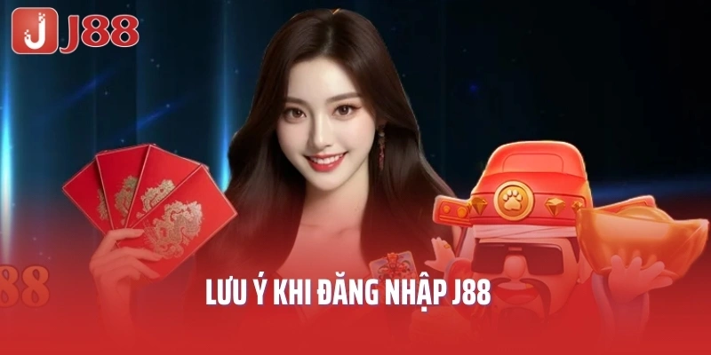 Lưu Ý Khi Đăng Nhập J888