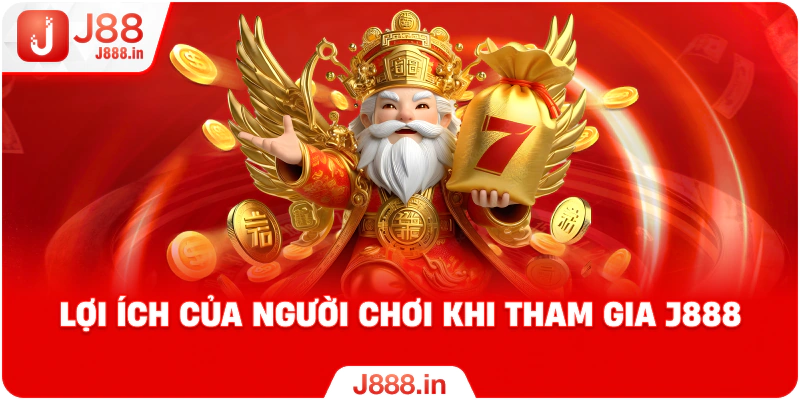 Lợi ích của người chơi khi tham gia J888